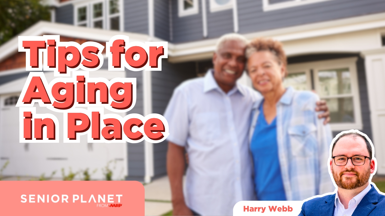 Tips for Aging in Place - Senior Planet from AARP