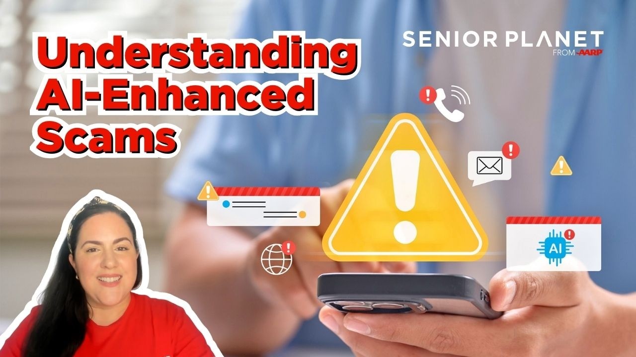 Understanding AI-Enhanced Scams - Senior Planet from AARP